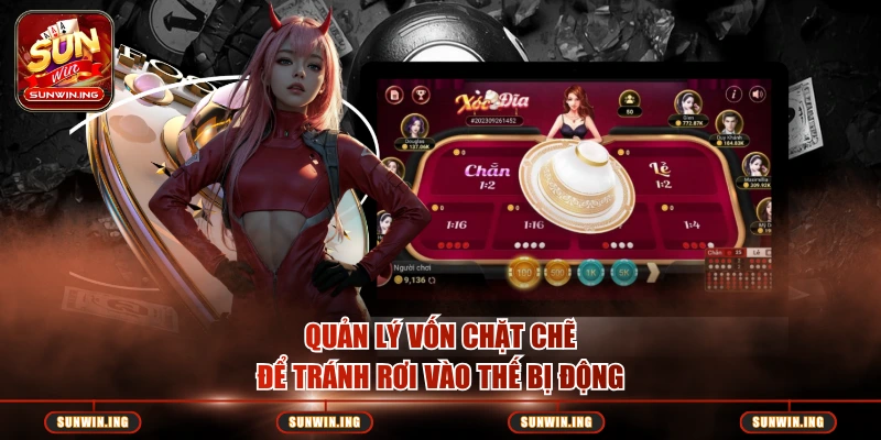 Quản lý vốn chặt chẽ để tránh rơi vào thế bị động